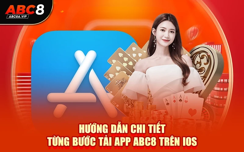 Hướng dẫn chi tiết từng bước tải app ABC8 trên iOS