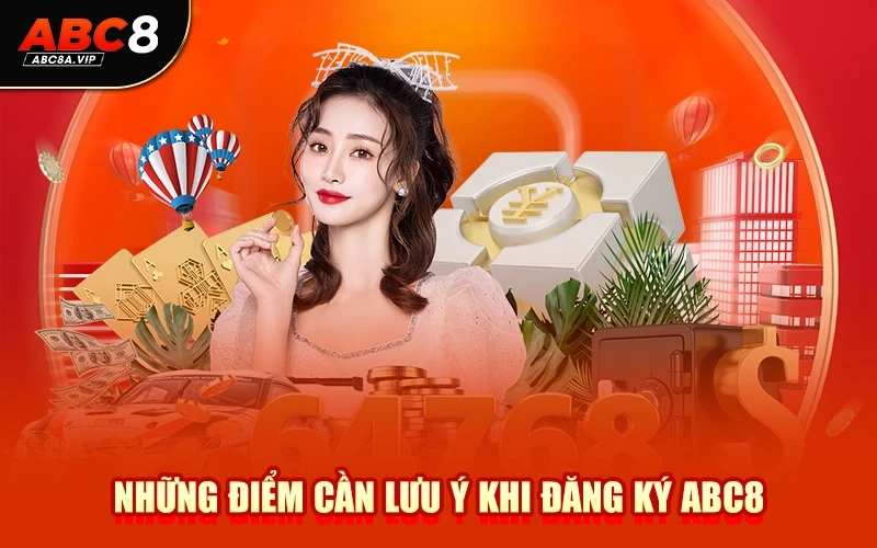 Những điểm cần lưu ý khi đăng ký ABC8