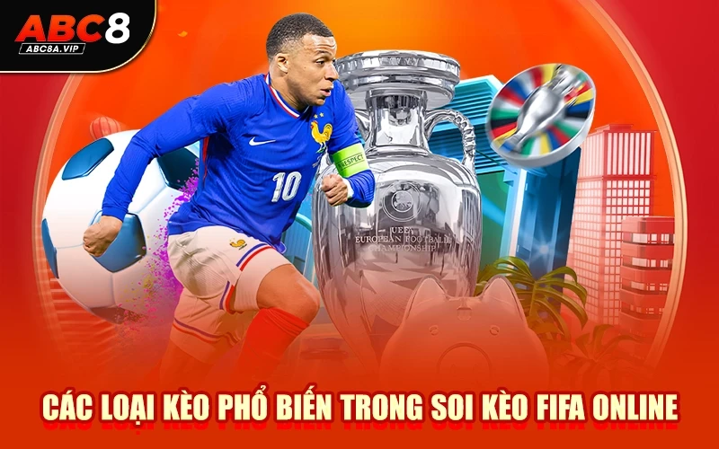 Các Loại Kèo Phổ Biến Trong Soi Kèo FIFA Online