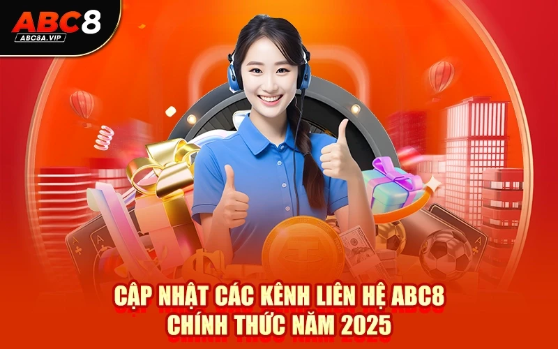 Cập nhật các kênh liên hệ ABC8 chính thức năm 2025