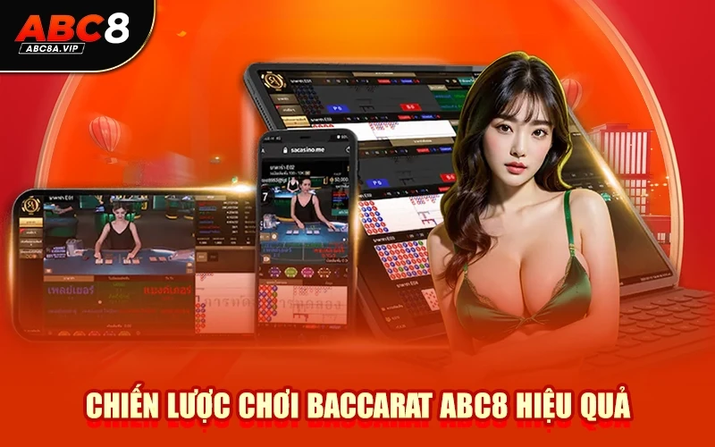 Chiến Lược Chơi Baccarat ABC8 Hiệu Quả