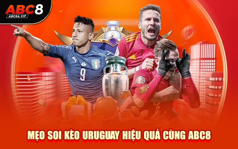 Mẹo Soi Kèo Uruguay Hiệu Quả Cùng ABC8