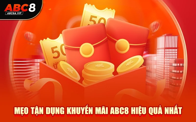 Mẹo tận dụng khuyến mãi ABC8 hiệu quả nhất