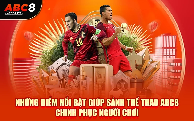 Những điểm nổi bật giúp sảnh thể thao ABC8 chinh phục người chơi