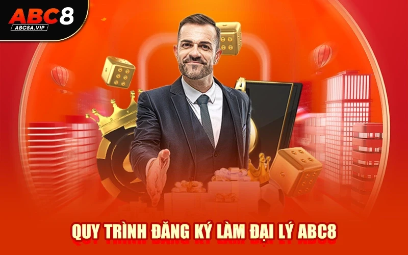 Quy Trình Đăng Ký Làm Đại Lý ABC8