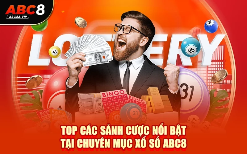 Top các sảnh cược nổi bật tại chuyên mục xổ số ABC8